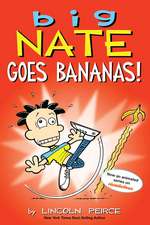 Big Nate Goes Bananas!