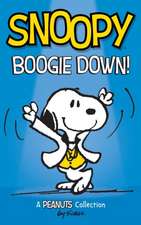 Snoopy: Boogie Down!: A PEANUTS Collection