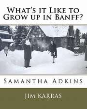 What's It Like to Grow Up in Banff?