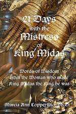 21 Days with the Mistress of King Midas