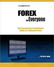 Forex for Everyone: Forexmentor's Foundational Guide to Trading the Forex