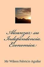 Alcanzar Su Independencia Economica: A Poetic Journey