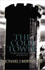 The Cold Tower: The Dark Heritage Saga