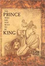 The Prince Who Did Not Want to Be King