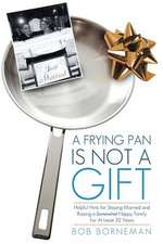 A Frying Pan Is Not a Gift