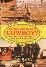 So You Wanna Be a Cowboy?