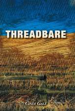 Gale, C: Threadbare