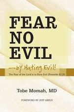 Fear No Evil-By Hating Evil!