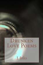 Drunken Love Poems: A Handbook for Raising Terrific Kids!