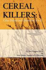 Cereal Killers: Celiac Disease and Gluten-Free A to Z