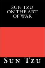 Sun Tzu on the Art of War: Awaken Your Realized Potential for Lasting Fulfillment