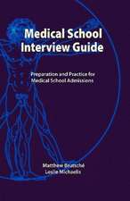 Medical School Interview Guide: Preparation and Practice for Medical School Admissions