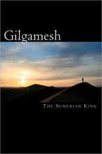 Gilgamesh: The Sumerian King