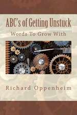 ABC's of Getting Unstuck