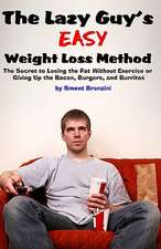 The Lazy Guy's Easy Weight Loss Method