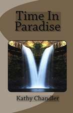 Time in Paradise: The Continuing Journey of Fulfilling the Promises Made on July 4, 1776...