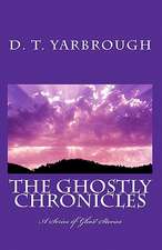 The Ghostly Chronicles: A Series of Short Stories