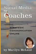 Social Media for Coaches: Strategic Communication Online