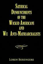 Satirical Denouncements of the Wicked Americans and We Anti-Matriarchalists