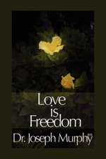 Murphy, J: Love Is Freedom