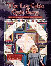 The Log Cabin Quilt Story