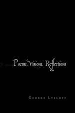 Poems, Visions, Reflections