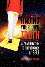 Critchfield, R: Finding Your Own Truth