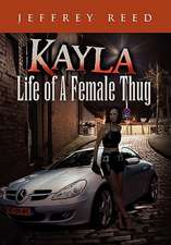 Reed, J: Kayla Life of a Female Thug