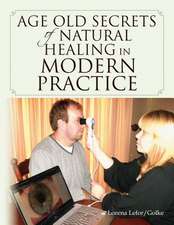 Age Old Secrets of Natural Healing in Modern Practice