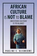 African Culture Is Not to Blame