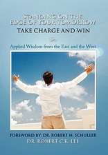 Standing on the Edge of Your Tomorrow Take Charge and Win!