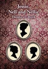 Jessie, Nell and Nellie