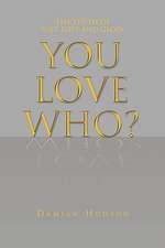 You Love Who?