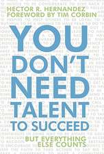 You Don't Need Talent to Succeed