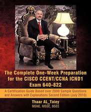 The Complete One-Week Preparation for the Cisco Ccent/CCNA Icnd1 Exam 640-822