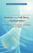 Relativity of the Half-Being of Representation - From Philosophy to Mathematics and Science (Logic as Science)