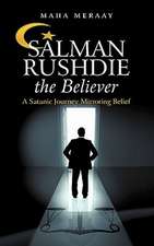 Salman Rushdie the Believer