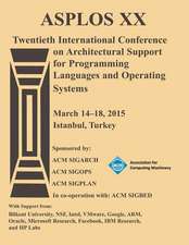 Asplos 15 20th International Conference on Architectural Support for Programming Languages and Operating Systems