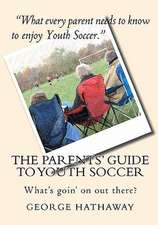 The Parents' Guide to Youth Soccer