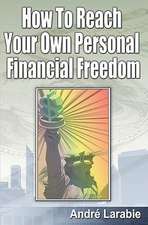 How to Reach Your Own Personal Financial Freedom