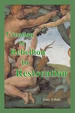 Creation to Rebellion to Restoration