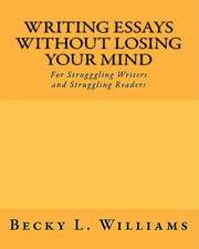 Writing Essays Without Losing Your Mind