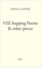 VIII Stepping Poems & Other Pieces