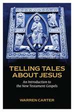 Telling Tales about Jesus: An Introduction to the New Testament Gospels