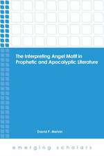 The Interpreting Angel Motif in Prophetic and Apocalyptic Literature