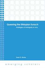 Queering the Ethiopian Eunuch: Strategies of Ambiguity in Acts