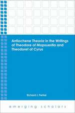 Antiochene Theoria in the Writings of Theodore of Mopsuestia and Theodoret of Cyrus