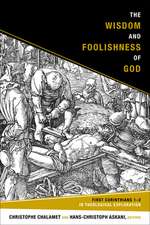 The Wisdom and Foolishness of God