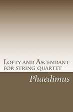 Lofty and Ascendant for String Quartet