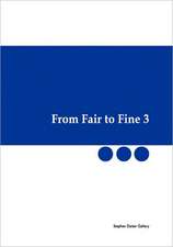 From Fair to Fine 3